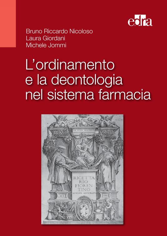 L' ordinamento e la deontologia nel sistema farmacia - Laura Giordani,Michele Jommi,Bruno Riccardo Nicoloso - ebook