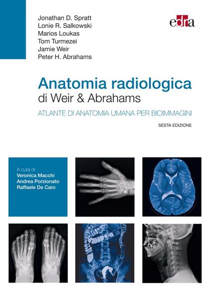 Anatomia radiologica di Weir & Abrahams. Atlante di anatomia umana per bioimmagini - Peter H. Abrahams,Marios Loukas,Lonie R. Salkowski,Jonathan D. Spratt - ebook