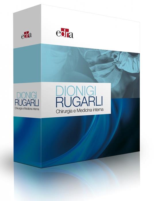 Dionigi Rugarli. Chirurgia e medicina interna - Renzo Dionigi,Claudio Rugarli - copertina