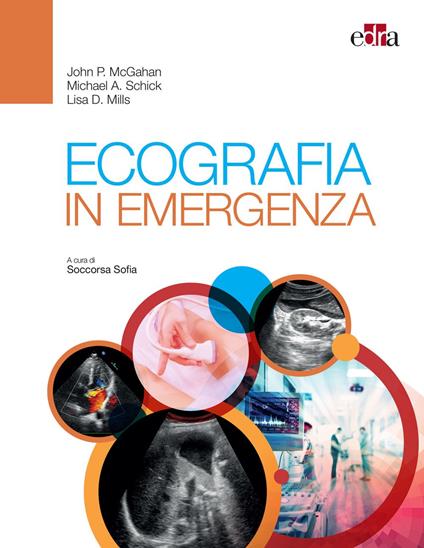 Ecografia in emergenza - John McGahan,Lisa Mills,Michael Schick,Sofia Soccorsa - ebook