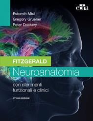 Fitzgerald. Neuroanatomia con riferimenti funzionali e clinici