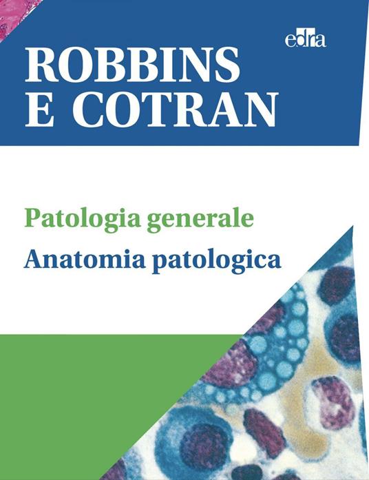 Robbins e Cotran. Le basi patologiche delle malattie - A. K. Abbas,J. C. Aster,V. Kumar - ebook
