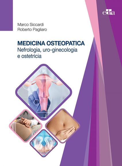 Medicina osteopatica. Nefrologia, uro-ginecologia, ostetricia - Roberto Pagliaro,Marco Siccardi - ebook