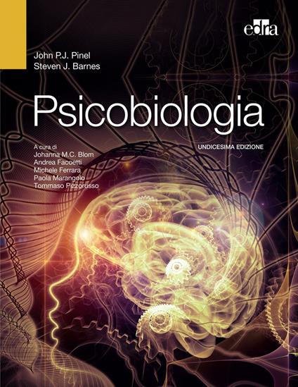 Psicobiologia - Steven J. Barnes,John P. J. Pinel,Andrea Facoetti,Michele Ferrara - ebook