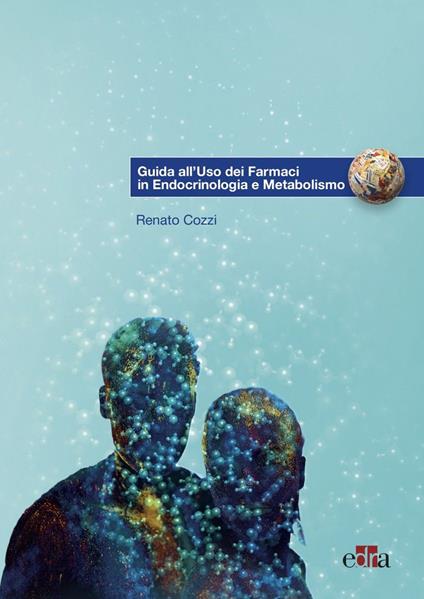 Guida all'uso dei farmaci in endocrinologia e metabolismo - Renato Cozzi - copertina