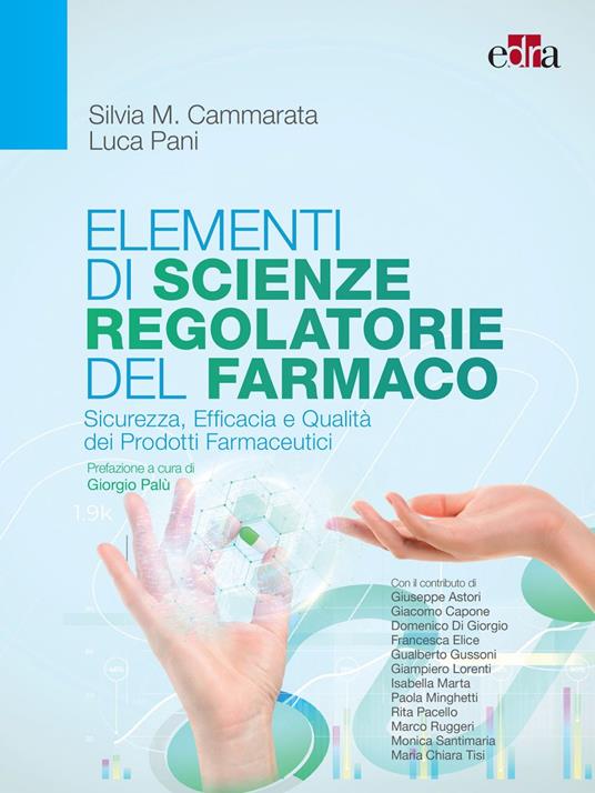 Elementi di scienze regolatorie del farmaco. Sicurezza, efficacia e qualità dei prodotti farmaceutici - Silvia M. Cammarata,Luca Pani - ebook