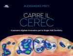 Capire il CEREC. Il pensiero digitale innovativo per la Single Visit Dentistry
