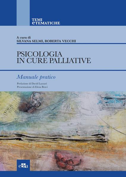 Psicologia in cure palliative e cure palliative pediatriche - Silvana Selmi,Roberta Vecchi - ebook