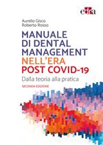 Manuale di Dental Management nell'era post Covid-19. Dalla teoria alla pratica
