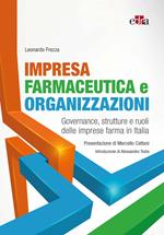 Impresa farmaceutica e organizzazioni. Governance, struttura e ruoli delle imprese farma in Italia