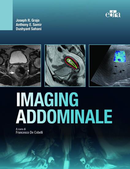 Imaging addominale - Joseph R. Grajo,Dushyant Sahani,Anthony E. Samir - copertina