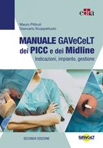 Manuale GAVeCeLT dei PICC e dei Midline. Indicazioni, impianto, gestione