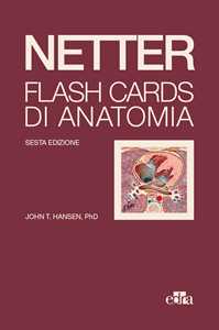 Libro Netter Flash cards di anatomia John T. Hansen