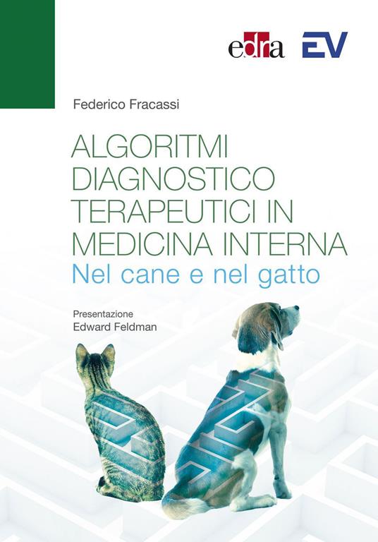 Algoritmi diagnostico-terapeutici in medicina interna nel cane e nel gatto - Federico Fracassi - ebook