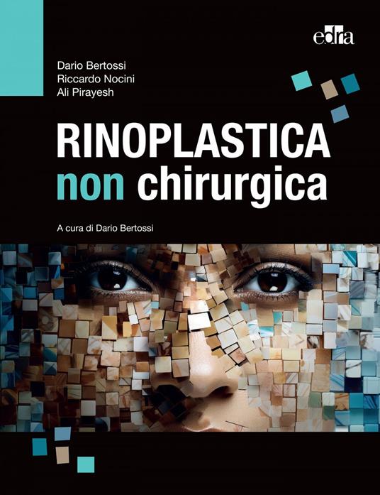 Rinoplastica non chirurgica - Dario Bertossi,Riccardo Nocini,Ali Pirayesh - ebook