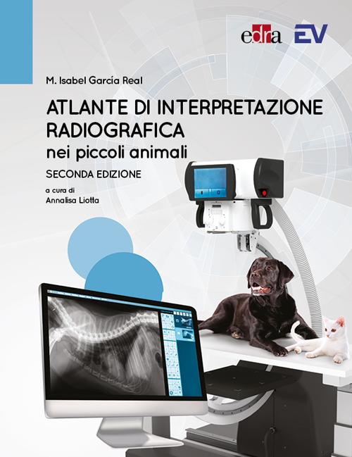 Atlante di interpretazione radiografica nei piccoli animali - Isabel M. García Real - copertina