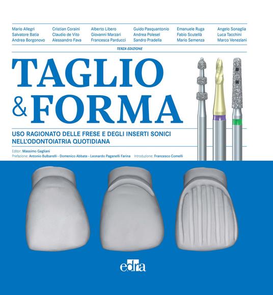 Taglio & forma. Uso ragionato delle frese e degli inserti sonici nell'odontoiatria quotidiana - copertina