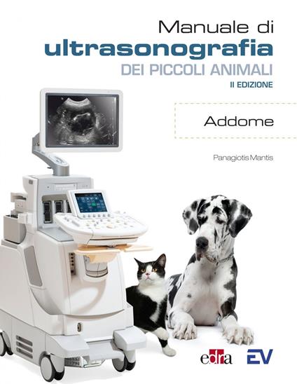 Manuale di ultrasonografia dei piccoli animali. Addome - Panagiotis Mantis - ebook