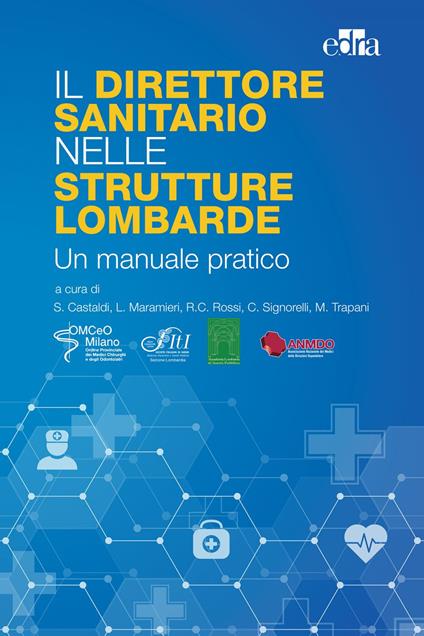 Il direttore sanitario nelle strutture lombarde. Un manuale pratico - Silvana Castaldi,Lara Maria Dina Maramieri,Roberto Carlo Rossi,Carlo Signorelli - ebook