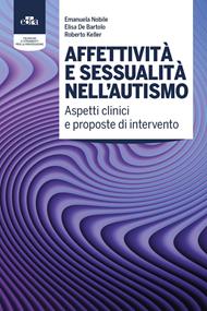 Affettività e sessualità nell'autismo. Aspetti clinici e proposte di intervento