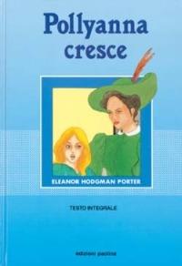 Pollyanna cresce - Eleanor Porter - copertina