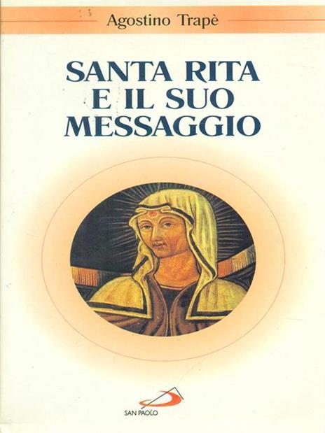 Santa Rita e il suo messaggio. «Tutta a Lui si diede» - Agostino Trapè - 3