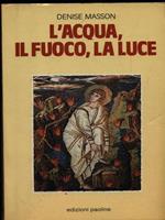 L' acqua, il fuoco, la luce