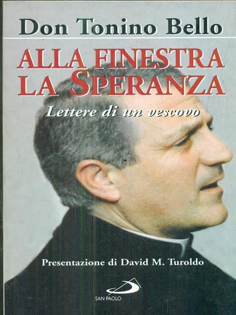 Alla finestra la speranza. Lettere di un vescovo - Antonio Bello - copertina