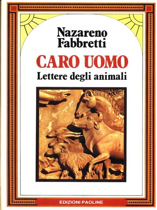 Caro uomo. Lettere degli animali - Nazareno Fabbretti - copertina