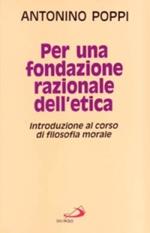 Per una fondazione razionale dell'etica. Introduzione al corso di filosofia morale