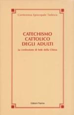 Catechismo cattolico degli adulti. La confessione di fede della Chiesa