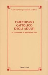 Catechismo cattolico degli adulti. La confessione di fede della Chiesa - copertina