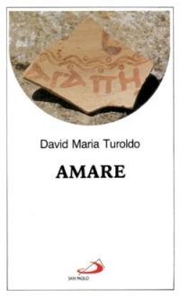 Amare - David Maria Turoldo - copertina