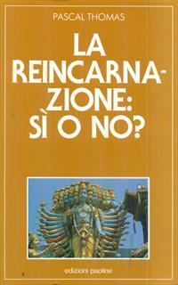 La reincarnazione: sì o no?