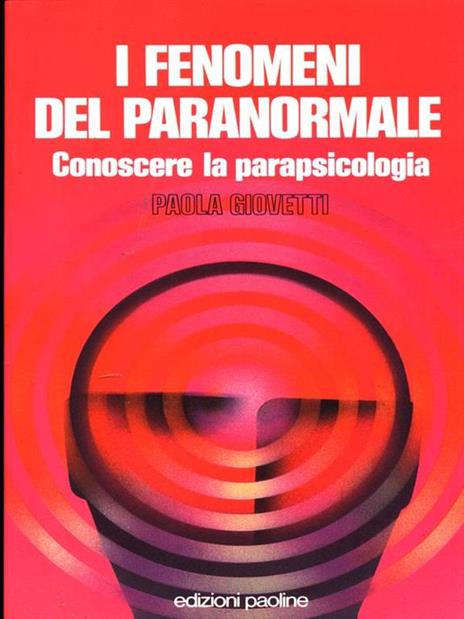 I fenomeni del paranormale. Conoscere la parapsicologia - Paola Giovetti - copertina