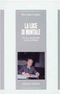 La luce di Montale. Per una rilettura della poesia montaliana - Rina S. Virgillito - copertina