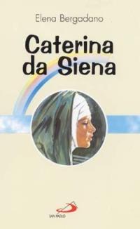 Caterina da Siena - Elena Bergadano - copertina