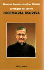 Josemaria Escriva. Il vangelo nel lavoro