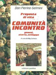 Proposta di vita. La Comunità Incontro. Genesi, storia, sviluppo
