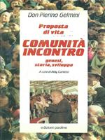 Proposta di vita. La Comunità Incontro. Genesi, storia, sviluppo