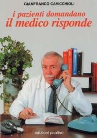I pazienti domandano il medico risponde - Gianfranco Cavicchioli - copertina