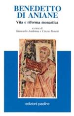 Benedetto di Aniane. Vita e riforma monastica