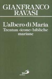 L' albero di Maria. Trentun icone bibliche mariane - Gianfranco Ravasi - copertina