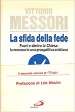 La sfida della fede. Fuori e dentro la Chiesa: la cronaca in una prospettiva cristiana