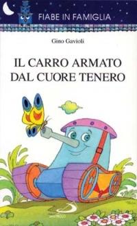 Il carro armato dal cuore tenero - Gino Gavioli - copertina