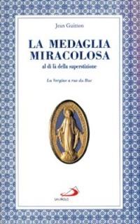 La medaglia miracolosa al di là della superstizione. La Vergine a rue du Bac - Jean Guitton - copertina