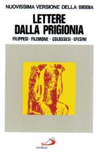 Lettere dalla prigionia. Filippesi, Filemone, colossesi, efesini - copertina