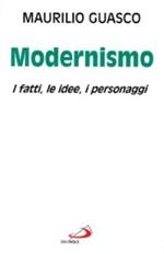 Il modernismo. I fatti, le idee, i personaggi