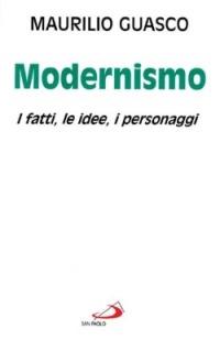 Il modernismo. I fatti, le idee, i personaggi - Maurilio Guasco - copertina