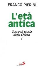 Corso di storia della Chiesa. Vol. 1: L'Età antica.